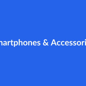 Smartphones & Accessories